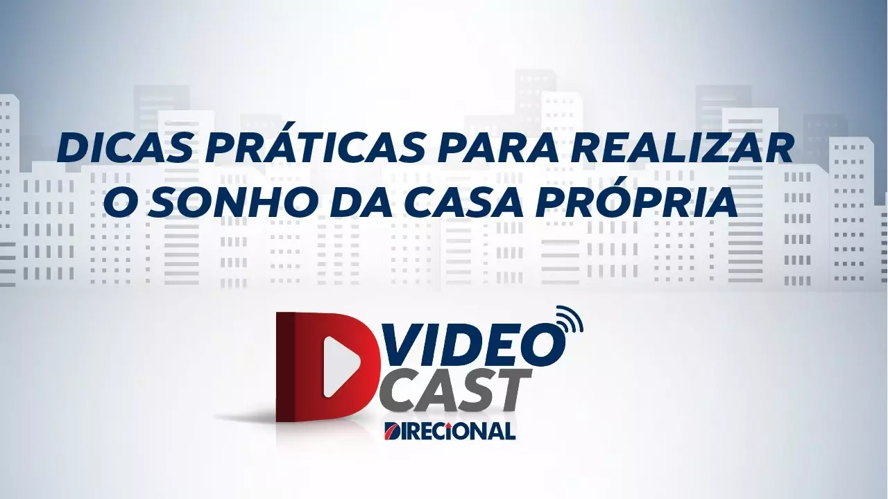 Dicas práticas para realizar o sonho da casa própria — confira o novo episódio do Videocast Direcional Riva Incorporadora